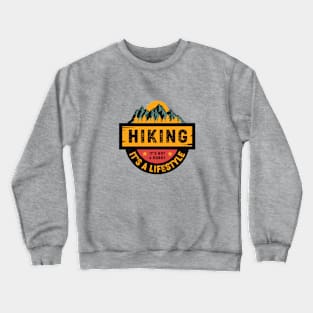 Hiking It's Not A Hobby It's a Lifestyle: Vintage Retro Style Crewneck Sweatshirt